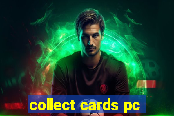 collect cards pc